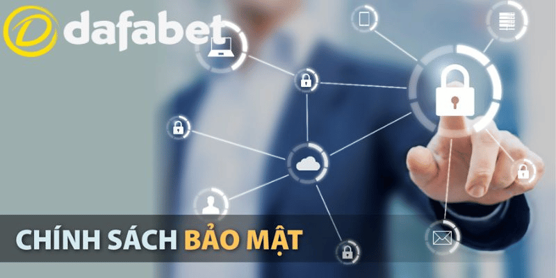 Chính sách bảo mật dành cho thành viên tại Dafabet